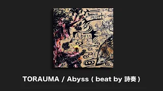 TORAUMA / Abyss (beat by SEESAW)（Official Audio）