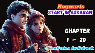 Hogwarts: Start in Azkaban Chapter 1 - 20