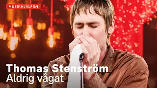 Thomas Stenström - Aldrig vågat / Musikhjälpen 2019