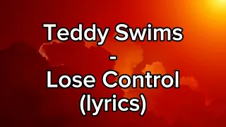 Teddy Swims - Lose Control (lyrics)