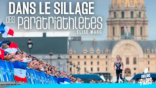 BRILLONS À PARIS - DANS LE SILLAGE DES PARATRIATHLÈTES : ELISE MARC