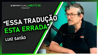 É por isso que ATUALIZAMOS as TRADUÇÕES DA BÍBLIA | EspiritualMENTE Podcast ft. Luiz Sayão