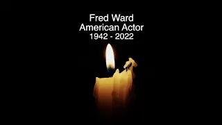 FRED WARD - RIP - TRIBUTE TO THE AMERICAN ACTOR WHO HAS DIED AGED 79