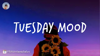 Tuesday mood - Chill vibes music mix