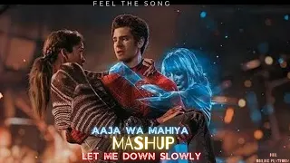 Aaja Ve Mahiya x Let Me Down Slowly| Mashup Song |Amazing Spiderman| Peter Geen Love | Imran Khan