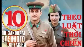 Theo luật thời chiến - Mùa 1. Tập 10: Bản danh sách mật | Phim lịch sử chiến tranh (2015)