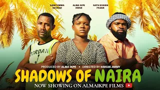 SHADOWS OF NAIRA - ALMA IKPE, NATH ESSIEN, SAINT EMMA