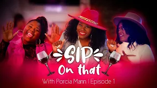 Sip On That | Episode 1 | Dating 101 | Mann TV