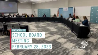 Fort Worth ISD School Board Meeting, February 28, 2023