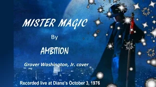 Mister Magic  (Grover Washington, Jr. cover)  - Russ Jones & Ambition  10/03/76