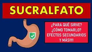 🔴 SUCRALFATO | PARA QUÉ SIRVE, MECANISMO DE ACCIÓN, EFECTOS SECUNDARIOS Y CONTRAINDICACIONES