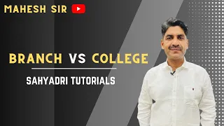 Branch VS College | Sahyadri Tutorials |