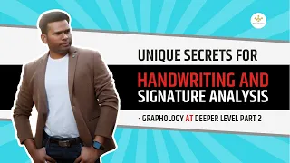 Unique secrets for handwriting and signature analysis - Graphology at deeper level Part 2