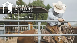 Sustaining Our Ranching Heritage - King Ranch® Institute for Ranch Management