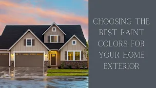 Choosing the best paint colors for your home exterior