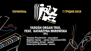 Jazz Bez Тернопіль 2019: YAROSH ORGAN TRIO & KATARZYNA MIROWSKA