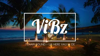 TENARI SOUND x DJ ViBz - Ua here au ia 'oe (ZOUK REMIX)