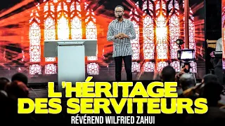 L'HÉRITAGE DES SERVITEURS (Culte 1 - Partie 3) | RÉVÉREND WILFRIED ZAHUI