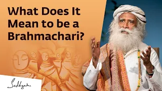 What Does it Mean to be a Brahmachari? | Sadhguru