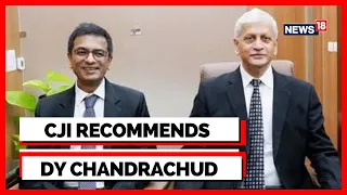 Chief Justice of India Uday Umesh Lalit |  D Y Chandrachud |CJI  Recommends  D Y Chandrachud |News18