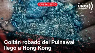 El coltán extraido a costa de la destrucción del parque Puinawai se está vendiendo en Hong Kong