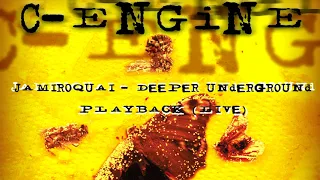 C-engine - Lost rehearsals - Jamiroquai - Deeper underground Playback (Live)