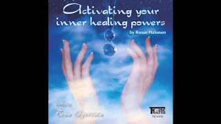 Activating your inner Healing Powers - with healer Runar Halonen - Music by Tron Syversen