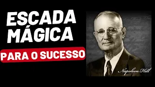 A ESCADA MÁGICA PARA O SUCESSO | NAPOLEON HILL