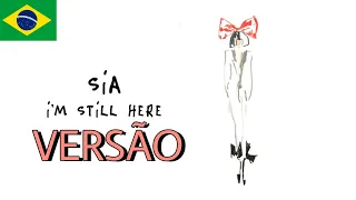 Sia - I'm Still Here (Tradução/Versão em Português)