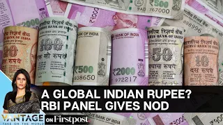 A Global Rupee: India’s Central Bank Panel Gives Go Ahead | Vantage with Palki Sharma