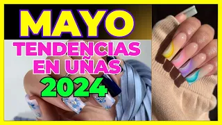 🌈🌷Tendencia en Uñas MAYO 2024 | May 2024 Nail Trends #uñasmayo2024#tendenciasuñasmayo2024#maynails