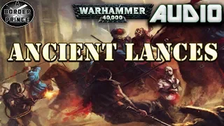 Warhammer 40k Audio Ancient Lances by Alex Hammond