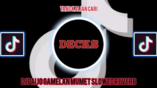 DJ PAIJO | ZASKIA GOTIK || GAMELAN MUMET (SLOWED) REVERB BASS MENGKANE _-_ DJ VIRAL TIKTOK TERBARU