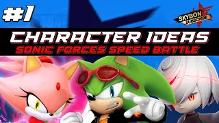 CHARACTER IDEAS #1 | SONIC FORCES SPEED BATTLE (SFSB)