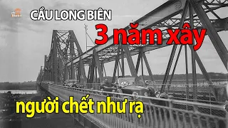 Kỷ lục khó phá vỡ khi Pháp xây cầu Long Biên không phải ai cũng biết #hnp