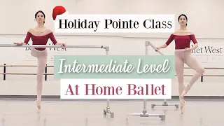 Holiday Pointe Class | Intermediate Level | At Home Ballet | Kathryn Morgan