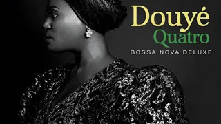 Douyè -  One Note Samba  Song 7 of QUATRO