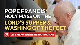 LIVE from Rome | Pope Francis' Holy Mass of the Lord's Supper & Washing of the Feet | March 28 2024