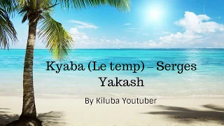 Kyaba - Serges Yakash - Paroles