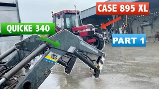 FITTING A QUICKE 340 LOADER ON THE CASE 895  ( PART 1)  "SERVICE AND TEARDOWN"