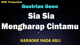 Sia Sia Mengharap Cintamu (Karaoke Nada Asli ) - Gustrian Geno