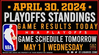 NBA PLAYOFFS STANDINGS TODAY as of APRIL 30, 2024 | GAME RESULTS TODAY | GAMES TOMORROW | MAY, 1