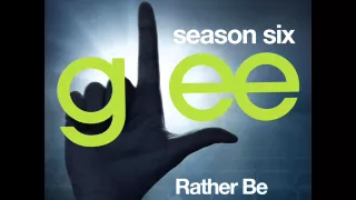 Glee - Rather Be (DOWNLOAD MP3+LYRICS)