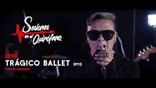 ▶ Trágico Ballet / el beso del silencio ◀ Sesiones En El Quirófano #50