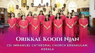 Orikkal Koodi Njan | CSI Immanuel Cathedral Church Ernakulam, Kerala