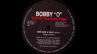 Bobby "O" - She Has A Way (A John "Jellybean" Benitez Remix Version)