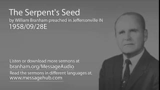 The Serpent's Seed (William Branham 58/09/28E)