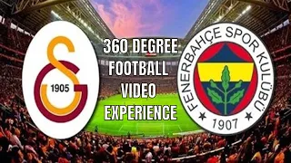 360 video football experience / Galatasaray Fenerbahce (360)