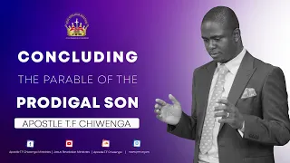 Special Service 06 April 2021 Apostle T.F Chiwenga (Concluding The Parable Of The Prodigal Son)