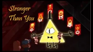 Bill Cipher AMV || Stronger Than You